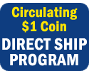 Circulating $1 Coin Direct Ship Program