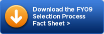 Download the FY09 Selection Process fact sheet