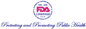 1906 -2006 FDA Centennial: Protecting and Promoting Public Health