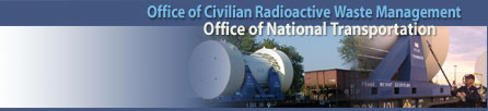 Office of Civilian Radioactive Waste Management - Office of National Transportation