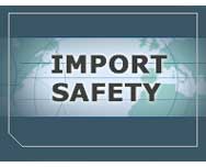Import Safety learn more about current import safety practices