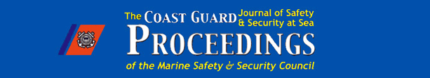 The Coast Guard Journal of Safety & Security at Sea: Proceedings of the Marine Safety & Security Council