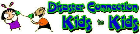 DISASTER CONNECTION: KIDS TO KIDS