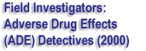 Field Investigators: Adverse Drug Effects (ADE) Detectives (2000)