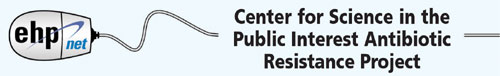 EHPnet Center for Science in the Public Interest Antibiotic Resistance Project