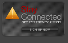 Stay 
connected: get emergency alerts. Sign up now!