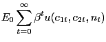 $\displaystyle E_{0} \sum\limits_{t=0}^{\infty}{\beta^{t}u(c_{1t} ,c_{2t} ,n_{t} )} $