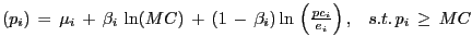 $ \left( {p_{i} } \right) \,=\,\mu_{i} \,+\,\beta_{i} \,\ln(MC)\,+\,\left( {1\,-\,\beta_{i} } \right) \ln\,\left( {\frac{pc_{i} }{e_{i} }} \right) ,\,\,\,\,\,s.t.\,p_{i} \,\ge\,MC$