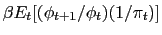 $ \beta E_{t} [ (\phi_{t+1}/\phi_{t}) (1/\pi_{t}) ]$