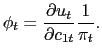 $\displaystyle \phi_{t} = \frac{\partial u_{t}}{\partial c_{1t}} \frac{1}{\pi_{t}}.$