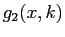 $\displaystyle g_{2}(x,k)$