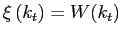 $ \xi\left( k_{t}\right) =W(k_{t})$