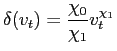 $\displaystyle \delta(v_{t})=\frac{\chi_{0}}{\chi_{1}}v_{t}^{\chi_{1}}$