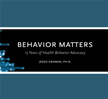 Jessie Gruman, Behavior Matters: 15 Years of Health Behavior Advocacy Cover (small)