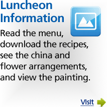 Read the menu, download recipes, see the china and flower arrangements, and view the paiting for the luncheon