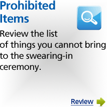 Review the list of prohibited items at the swearing-in ceremony