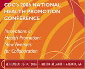 CDC’s 2006 National Health Promotion Conference Call for Abstracts