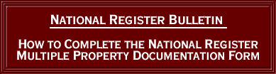 [graphic] National Register Bulletin How to Complete the National Register Multiple Property Documentation Form