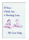 If Your Child Has a Hearing Loss, We Can Help