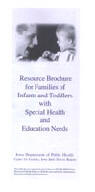 Resource Brochure for Families of Infants and Toddlers with Special Health and Education Needs