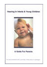 Hearing in Infants and Young Children: A Guide For Parents