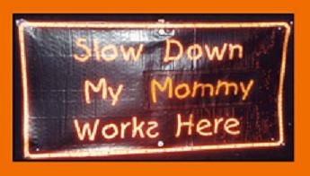 sign - Slow down my mom works here