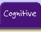 Cognitive