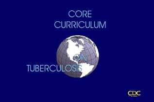 Slide 1 (Title slide): Core Curriculum on Tuberculosis.  Graphic of a globe.  Click for larger version.