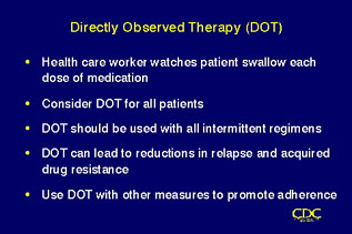 Slide 70: Directly Observed Therapy (DOT). Click for larger version. 