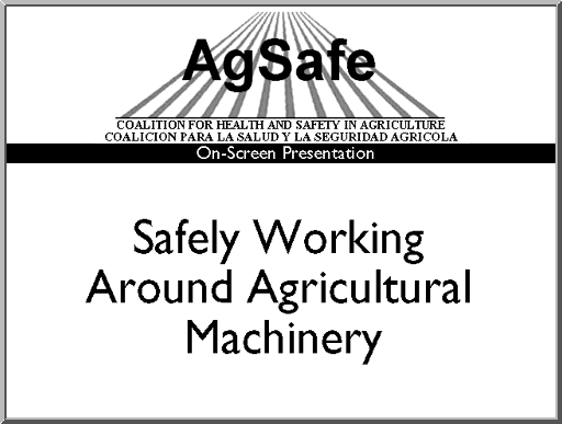 Safely Working Around Agricultural Machinery