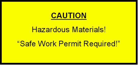 Caution: Hazardous Materials! "Safe Work Permit Required"