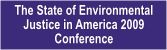 The State of Environmental Justice in America 2009 Conference