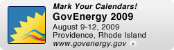 Mark Your Calendars! GovEnergy 2009: August 9-12, 2009 / Providence, Rhode Island - www.govenergy.gov