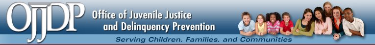 Office of Juvenile Justice and Delinquency Prevention (OJJDP), Serving Children, Families, and Communities