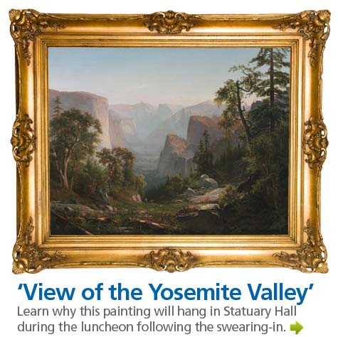 Learn why the painting, "View of the Yosemite Valley" will hang in Statuary Hall during the luncheon following the swearing-in ceremony