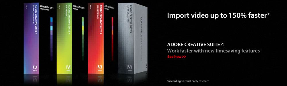 Adobe Creative Suite 4 - Work faster with new timesaving features.  See how.