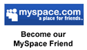 Become our MySpace friend