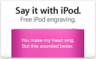 Say it with iPod. Free iPod engraving.