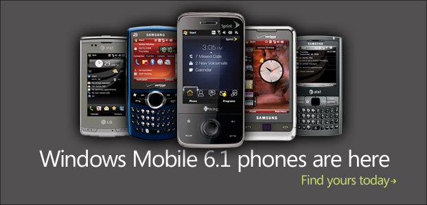 Windows Mobile 6.1 phones are here. Find yours today.