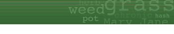 herb, weed, grass, pot, chronic, mary jane, hash, marijuana