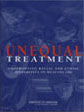 Cover of 'Unequal Treatment: Confronting Racial and Ethnic Disparities in Healthcare'