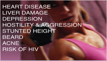 Hear Disease, Liver Cancer, Depression, Hostility & Agression, Eating Disorders, Stunted Height, Beard, Acne, Risk of HIV