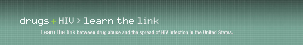 Learn the link between drug abuse and the spread of HIV infection in the United States.