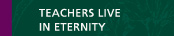 link to Teachers Live in Eternity