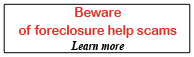 Beware of foreclosure help scams.