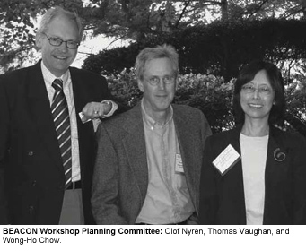 BEACON Workshop Planning Committee: Olof Nyrén, Thomas Vaughan, and Wong-Ho Chow.