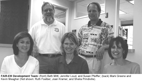FAIR-EM Development Team: (front) Beth Mittl, Jennifer Loud, and Susan Pfeiffer; (back) Mark Greene and Kevin Meagher (Not shown: Ruth Foelber, Joan Kramer, and Sheila Prindiville).