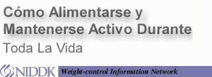 Cómo Alimentarse y Mantenerse Activo Durante Toda La Vida, NIDDK, Weight-control Information Network