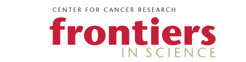 Center for Cancer Research: Frontiers in Science