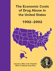 The Economic Costs of Drug Abuse in the United States: 1992–2002